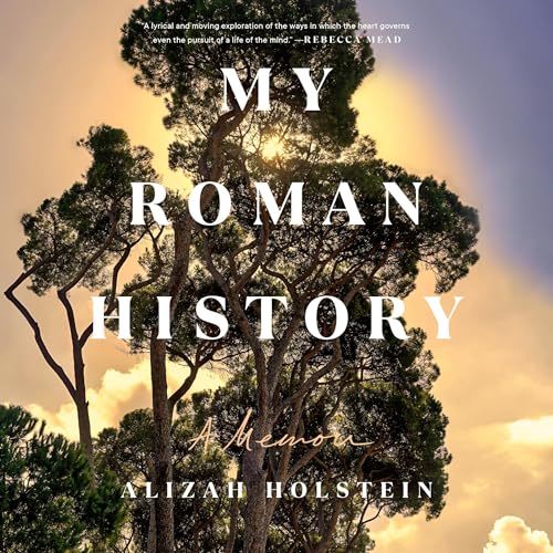 My Roman History By Alizah Holstein